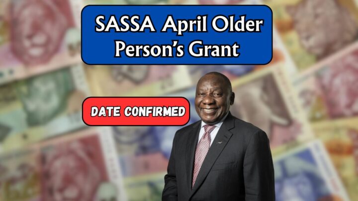 SASSA Confirmed Older Person’s Grant For April